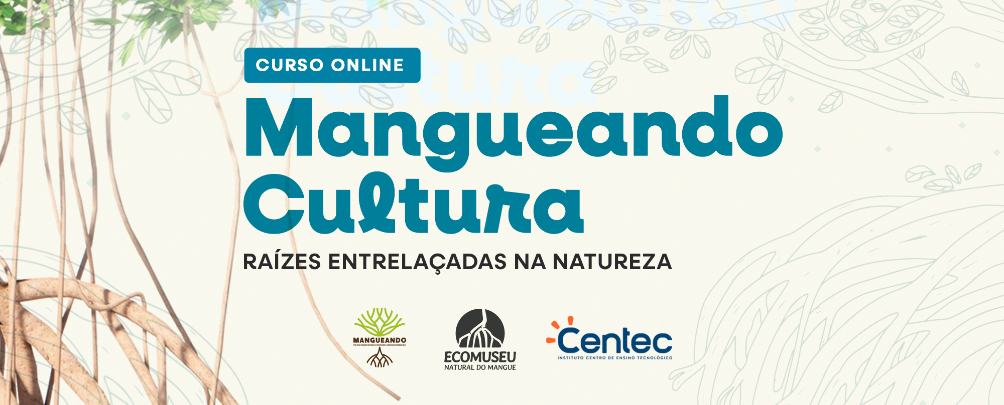 Mangueando Cultura – raízes entrelaças na natureza